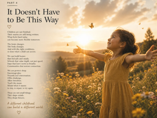 Part 4 — Reclaiming Childhood
